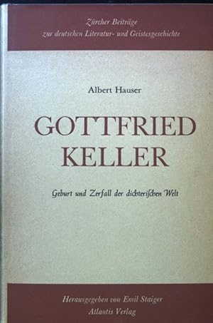 Bild des Verkufers fr Gottfried Keller : Geburt u. Zerfall d. dichterischen Welt. Zrcher Beitrge zur deutschen Literatur- und Geistesgeschichte ; Nr. 15 zum Verkauf von books4less (Versandantiquariat Petra Gros GmbH & Co. KG)