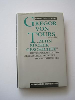 Immagine del venditore per Gregor von Tous (538 - 594) "Zehn Bcher Geschichte" Historiographie und Gesellschaftskonzept im 6.Jahrhundert. venduto da Antiquariat Schleifer