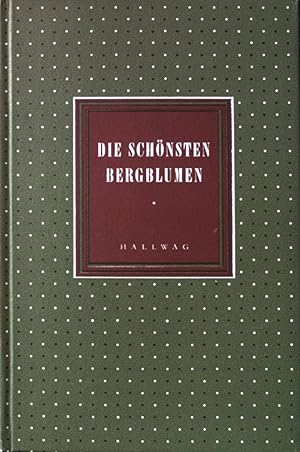 Image du vendeur pour Die schnsten Bergblumen. Orbis Pictus, Bd. 13. mis en vente par books4less (Versandantiquariat Petra Gros GmbH & Co. KG)