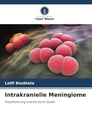 Seller image for Intrakranielle Meningiome for sale by BuchWeltWeit Ludwig Meier e.K.