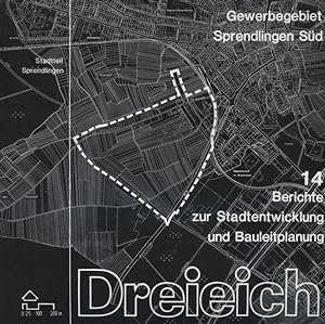 Berichte zur Stadtentwicklung und Bauleitplanung Dreieich. Stadtteil Sprendlingen. Gewerbegebiet ...