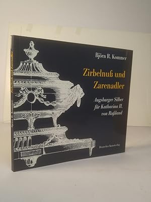Bild des Verkufers fr Zirbelnu und Zarenadler. Augsburger Silber fr Katharina II. von Russland. zum Verkauf von ANTIQUARIAT Franke BRUDDENBOOKS