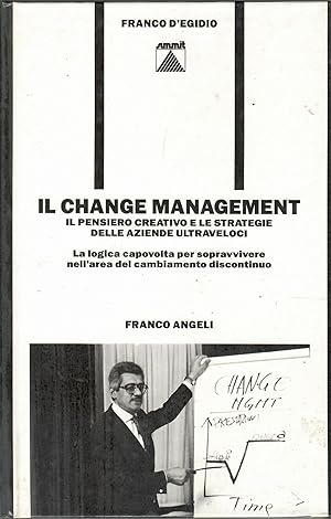 Il change management. Il pensiero creativo e le strategie delle aziende ultraveloci