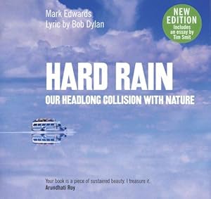 Imagen del vendedor de Hard Rain: Our Headlong Collision with Nature a la venta por WeBuyBooks