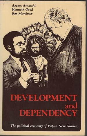 DEVELOPMENT AND DEPENDENCY The Political Economy of Papua New Guinea