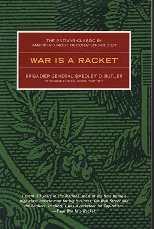 War is a Racket The Antiwar Classic by America's Most Decorated General, Two Other Ant-Interventi...