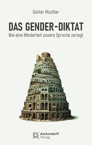 Bild des Verkufers fr Das Gender-Diktat : Wie eine Minderheit unsere Sprache zerlegt zum Verkauf von AHA-BUCH GmbH
