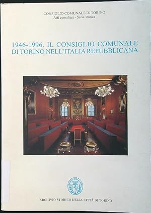 Bild des Verkufers fr 1946-1996. Il consiglio comunale di Torino nell'Italia repubblicana zum Verkauf von Librodifaccia