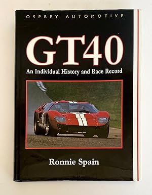 Seller image for GT40. An Individual History and Race Record for sale by Picture This (ABA, ILAB, IVPDA)