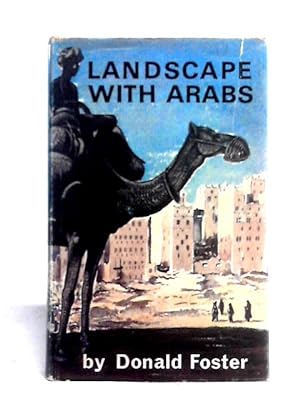 Bild des Verkufers fr Landscape with Arabs: Travels in Aden and South Arabia zum Verkauf von World of Rare Books