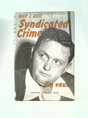 Seller image for Why I Quit Syndicated Crime for sale by World of Rare Books