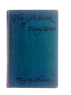 Image du vendeur pour The Life Book of Mary Watt mis en vente par World of Rare Books