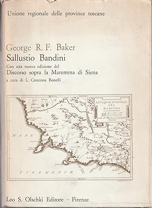 Sallustio Bandini. Con una nuova edizione del Discorso sopra la Maremma di Siena