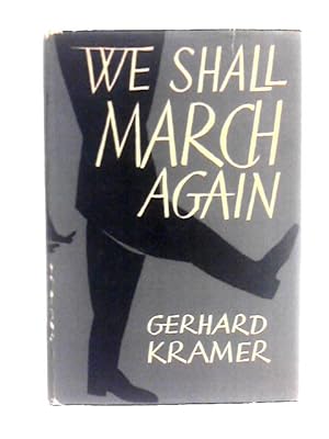 Seller image for We Shall March Again Translated By Anthony G. Powell. A Novel for sale by World of Rare Books