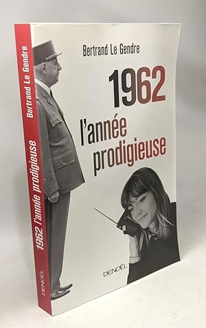 Seller image for 1962 l'anne prodigieuse for sale by crealivres