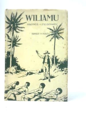 Seller image for Wiliamu. Mariner - Missionary. The Story Of John Williams for sale by World of Rare Books