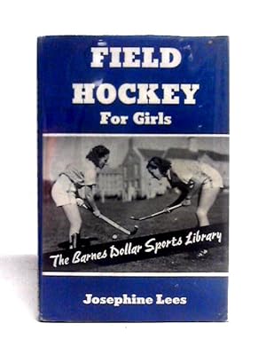 Bild des Verkufers fr Field Hockey for Girls zum Verkauf von World of Rare Books