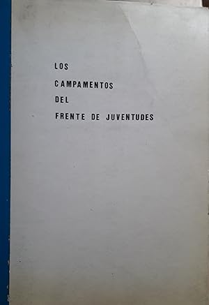 Imagen del vendedor de LOS CAMPAMENTOS DEL FRENTE DE JUVENTUDES a la venta por LIBRERIA ANTICUARIO BELLVER MADRID