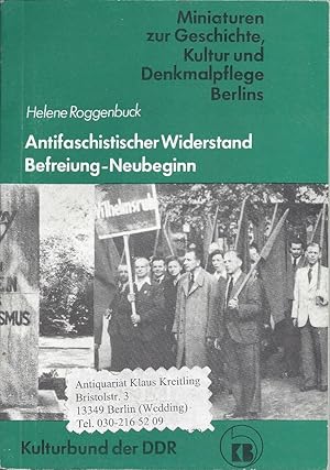 Antifaschistischer Widerstand - Befreiung - Neubeginn. Die deutsch-sowjetische Widerstandsgruppe ...