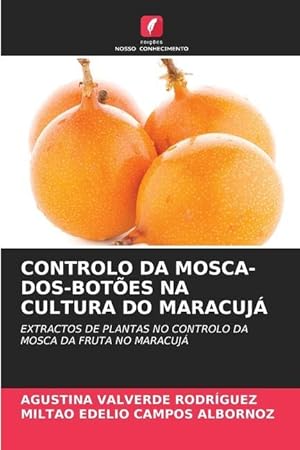 Seller image for CONTROLO DA MOSCA-DOS-BOTES NA CULTURA DO MARACUJ for sale by moluna