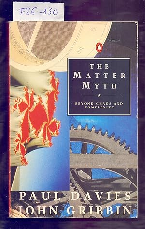 Image du vendeur pour THE MATTER MYTH - BEYOND CHAOS AND COMPLEXITY mis en vente par Libreria 7 Soles