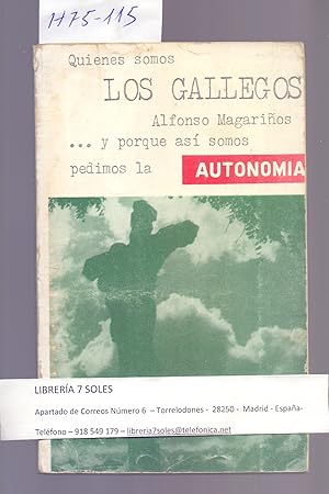 Imagen del vendedor de LOS GALLEGOS (QUIENES SOMOS LOS GALLEGOS Y PORQUE ASI SOMOS PEDIMOS LA AUTONOMIA) a la venta por Libreria 7 Soles