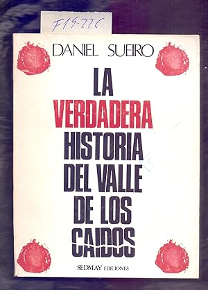 Immagine del venditore per LA VERDADERA HISTORIA DEL VALLE DE LOS CAIDOS venduto da Libreria 7 Soles