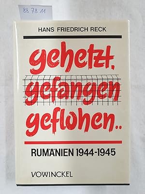 Seller image for Gehetzt, gefangen, geflohen : Die Abenteuer des Oberleutnants Hattstein in Kampf, Gefangenschaft und Untergrund in Rumnien 1944-1945 : for sale by Versand-Antiquariat Konrad von Agris e.K.