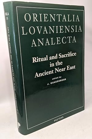 Bild des Verkufers fr Ritual and Sacrifice in the Ancient Near East - Proceedings of the international conference organized by the Katholieke Universiteit Leuven from the 17th to the 20/ Orientalia Lovaniensia Analecta 55 zum Verkauf von crealivres