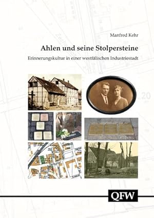 Immagine del venditore per Ahlen und seine Stolpersteine - Erinnerungskultur in einer westflischen Industriestadt venduto da BuchWeltWeit Ludwig Meier e.K.