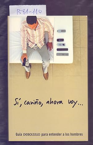 Imagen del vendedor de SI, CARIO, AHORA VOY - GUIA DEBOLSILLO PARA ENTENDER A LOS HOMBRES - a la venta por Libreria 7 Soles