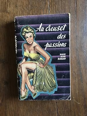 Seller image for Au creuset des passions for sale by Dmons et Merveilles