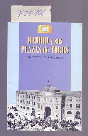 Imagen del vendedor de MADRID Y SUS PLAZAS DE TOROS a la venta por Libreria 7 Soles