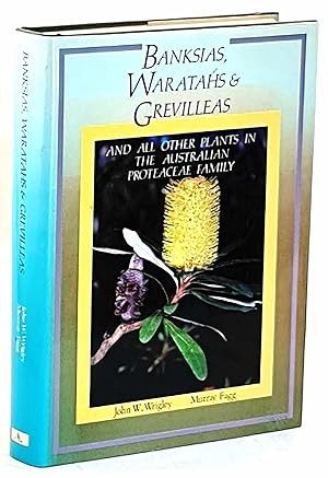 Seller image for Banksias, Waratahs & Grevilleas, and all other plants in the Australian Proteaceae family for sale by Muir Books -Robert Muir Old & Rare Books - ANZAAB/ILAB