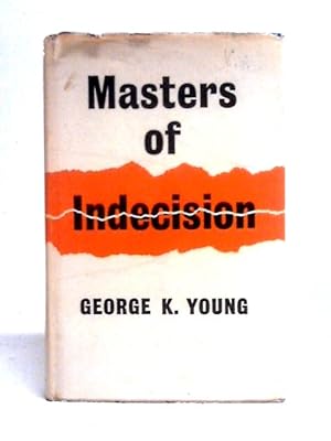 Seller image for Masters of Indecision: An Inquiry Into the Political Process for sale by World of Rare Books