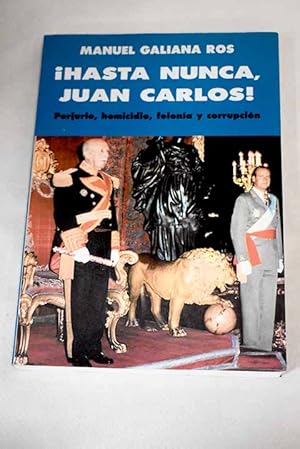 Imagen del vendedor de Hasta nunca, Juan Carlos! a la venta por Alcan Libros