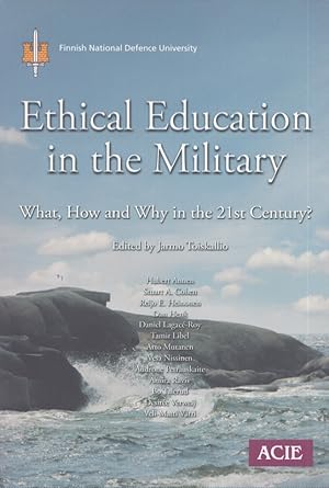 Ethical Education in the Military : What, How and Why in the 21st Century