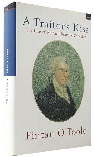 Seller image for A TRAITOR'S KISS: The Life of Richard Brinsley Sheridan for sale by Kay Craddock - Antiquarian Bookseller