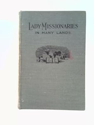 Immagine del venditore per Lady Missionaries In Many Lands venduto da World of Rare Books