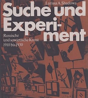 Suche und Experiment : Russische und sowjetische Kunst 1910 bis 1930