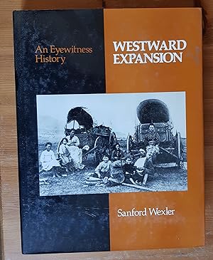 Westward Expansion: An Eyewitness History