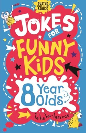 Image du vendeur pour Jokes for Funny Kids : 8 Year Olds mis en vente par GreatBookPrices