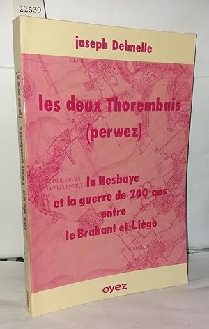 Seller image for Les deux thorembais (Perwez). La Hesbaye et la guerre de 200 ans entre le Brabant et Lige for sale by Librairie Albert-Etienne