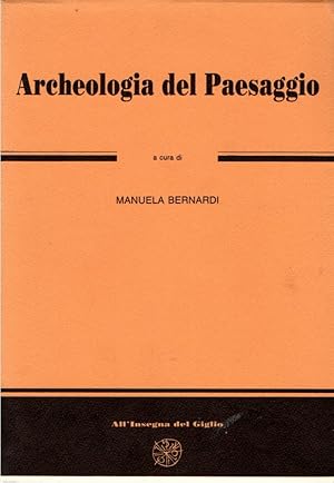 Archeologia del paesaggio. 4^ ciclo di lezioni sulla ricerca applicata in archeologia (Certosa di...