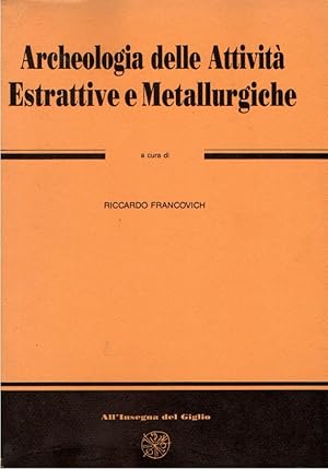 Archeologia delle Attività Estrattive e Metallurgiche