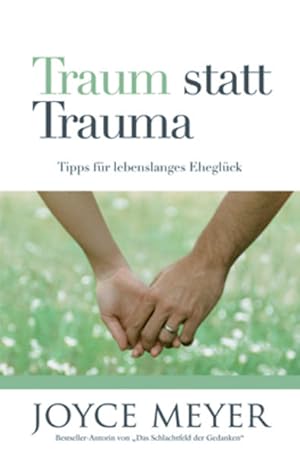 Bild des Verkufers fr Traum statt Trauma: Tipps fr lebenslanges Eheglck zum Verkauf von Buchhandlung Loken-Books