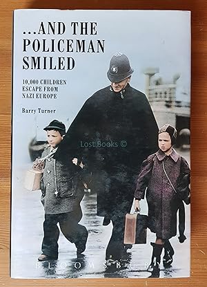 Imagen del vendedor de . And the Policeman Smiled: 10, 000 Children Escape from Nazi Europe a la venta por All Lost Books