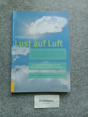 Seller image for Lust auf Luft : praktische Hilfe bei Atemwegskrankheiten wie Asthma, Bronchitis, Emphysem, Allergie, bei atembehindernden Muskel- und Nervenerkrankungen und Atmungsproblemen durch Verspannung, Psyche und Stress. 100 erfrischende bungen, Anregungen und Tipps. Hdecke Gesundheit. for sale by Druckwaren Antiquariat