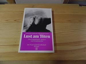 Bild des Verkufers fr Lust am Tten : eine feministische Analyse von Sexualmorden. Deborah Cameron ; Elizabeth Frazer / Fischer ; 11136 zum Verkauf von Versandantiquariat Schfer