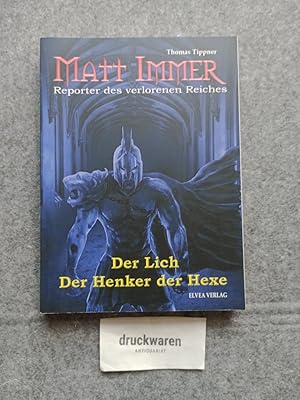 Image du vendeur pour Matt Immer - Reporter des verlorenen Reiches 1: Der Lich - Der Henker der Hexe. mis en vente par Druckwaren Antiquariat